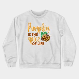 Pumpkin is the Spice of Life Crewneck Sweatshirt